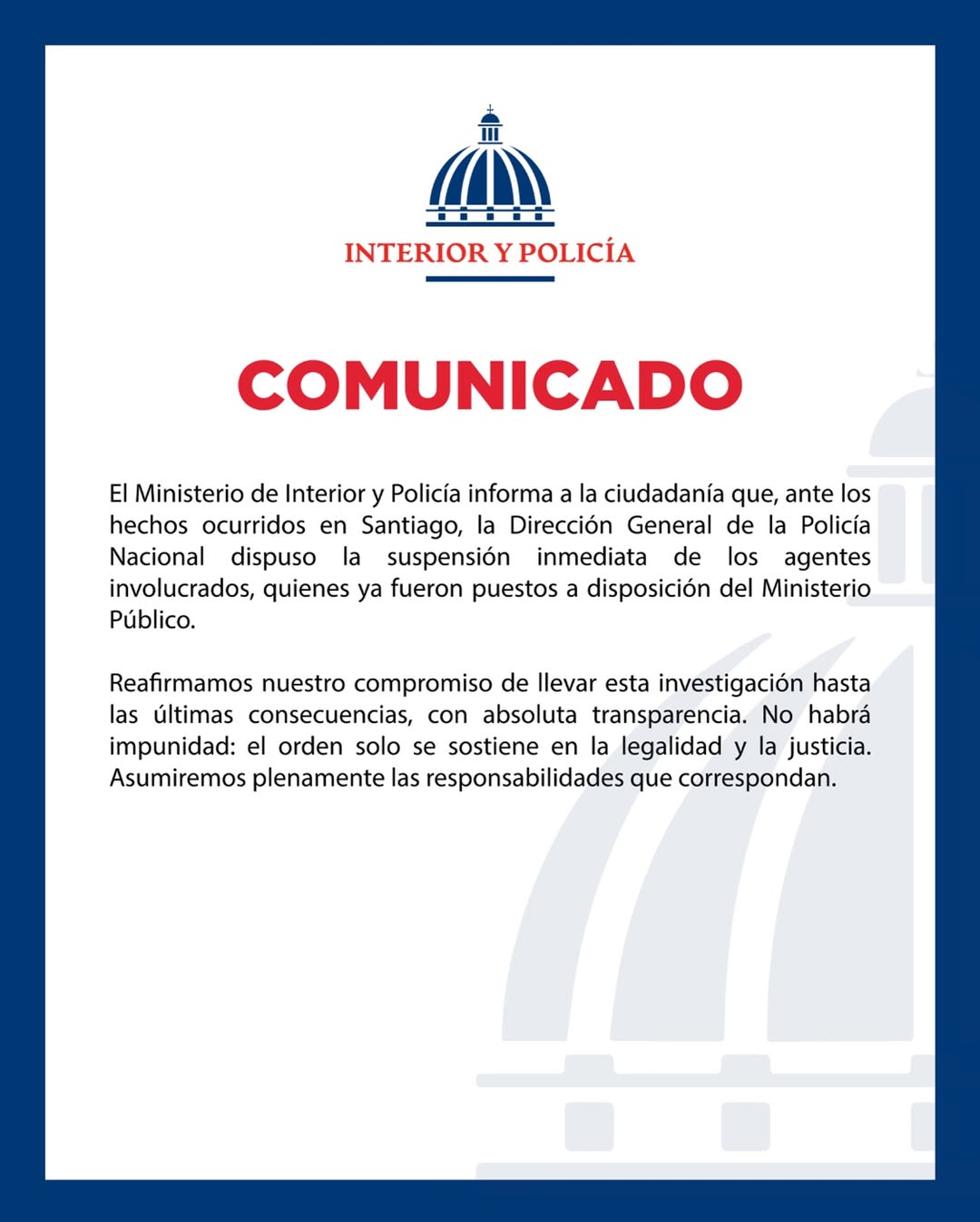Comunicado oficialEl Ministerio de Interior y Policia informa a la ciudadania que ante los hech