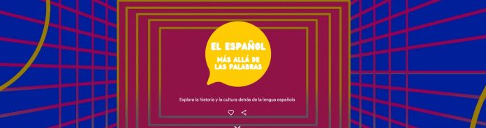 Google celebra el idioma español con esta colección gratuita en Arts & Culture