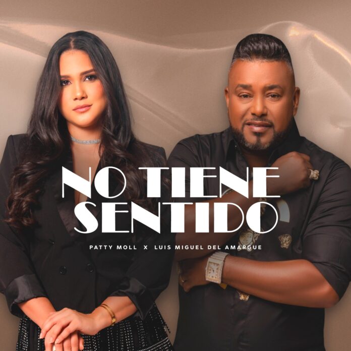 “No Tiene Sentido” une dos generaciones a través de Patty Moll y Luis Miguel del Amargue